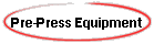 Pre-Press Equipment